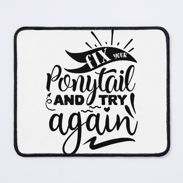 Item preview, Fix your ponytail and try again designed and sold by Best-Designers.