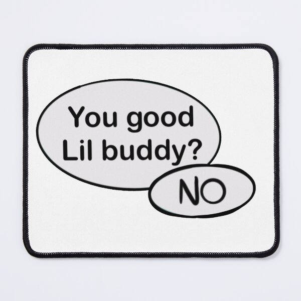 Item preview, you good little buddy? designed and sold by Drawingsnake.