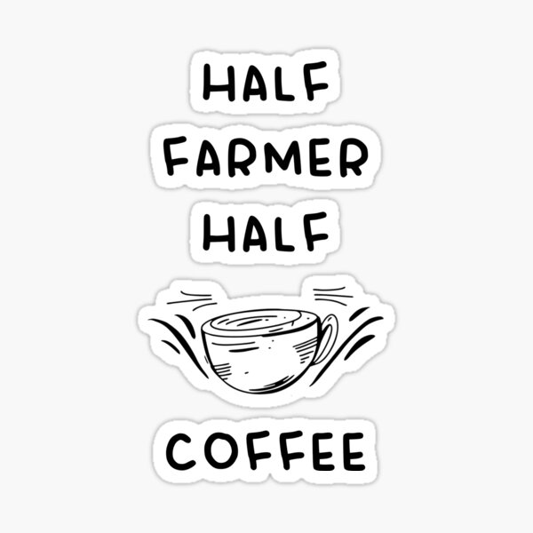 "half farmer half coffee" Sticker for Sale by yahiasamhan Redbubble