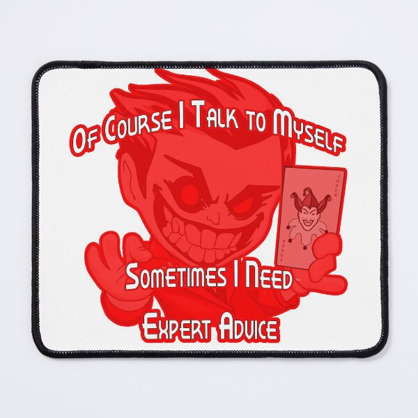 Item preview, Of Course I Talk to Myself Sometimes I Need Expert Advice designed and sold by A-T-H.