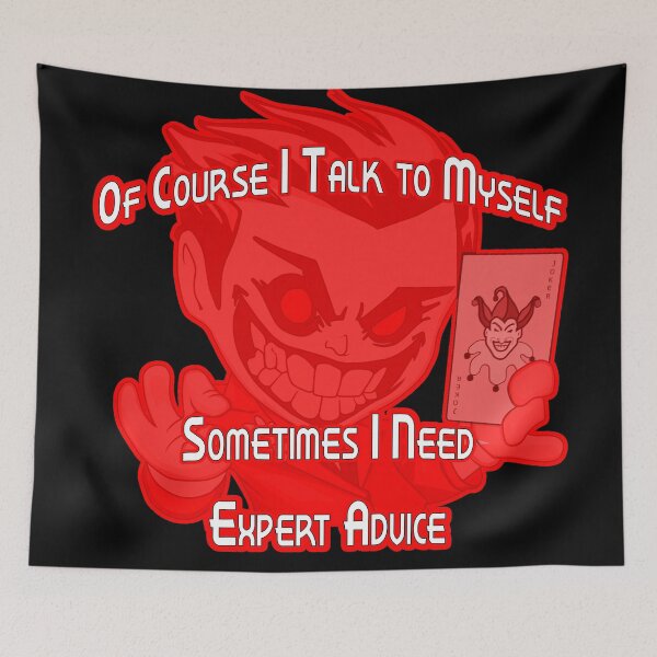Item preview, Of Course I Talk to Myself Sometimes I Need Expert Advice  designed and sold by A-T-H.