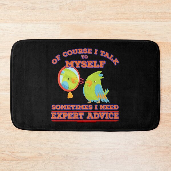 Item preview, Of Course I Talk To Myself, Sometimes I Need Expert Advice Funny Parrot designed and sold by my-green-gecko.