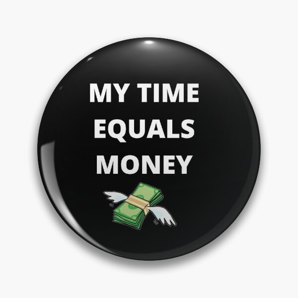 Item preview, My time, has value designed and sold by Highhocreations.