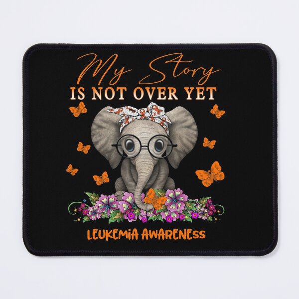 Item preview, Cute Elephant My Story Is Not Over Yet Leukemia Awareness designed and sold by Adropine.