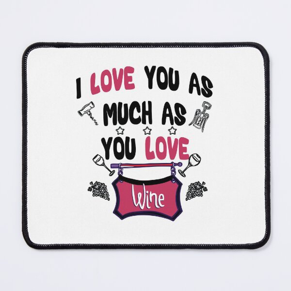 Item preview, Funny I love you as much as you love wine For Valentine's Day 2022 designed and sold by OMCreative.