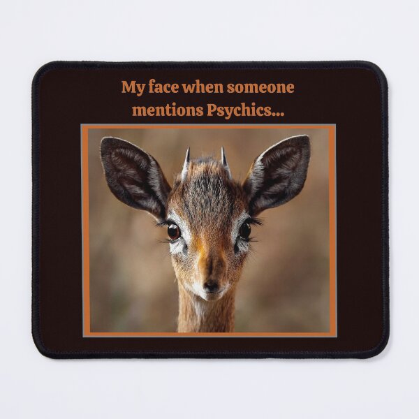 Item preview, My face when someone mentions Psychics... ( funny deer image) designed and sold by WithAngela.
