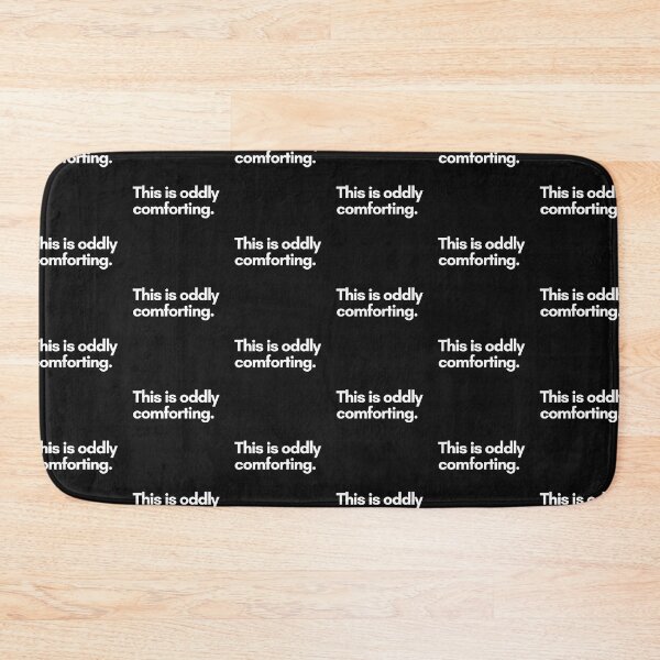 Item preview, This is oddly comforting. designed and sold by Trufictioneer.