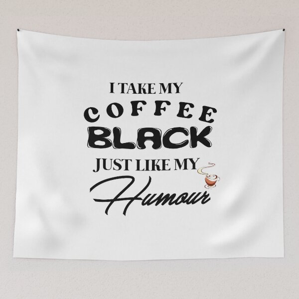 Item preview, i take my coffee black just like my humour love Valentine women Coffee Hear , Funny Valentine Gift  designed and sold by Havic  Tees.