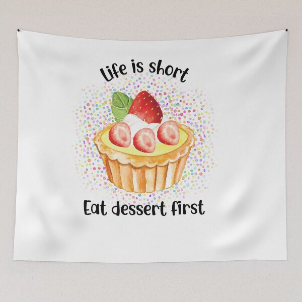 Item preview, Life Is Short Eat Dessert First | Dessert Lovers designed and sold by simplife-art.