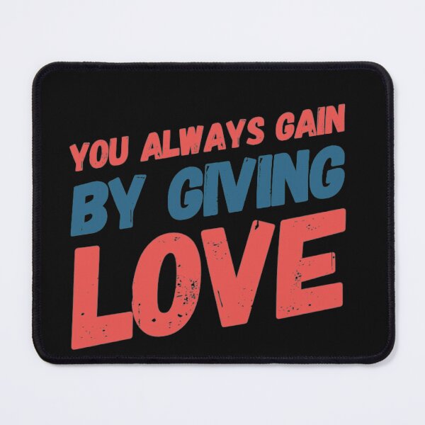Item preview, You always gain by giving love designed and sold by JOY STORE 45.