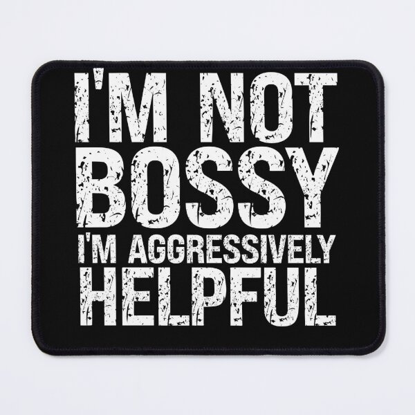 Item preview, Not bossy aggressively helpful designed and sold by OzyManDiaS90.