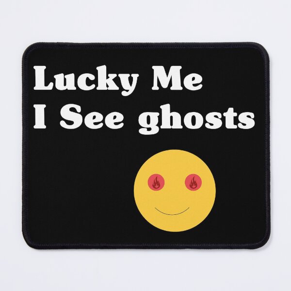 Item preview, Lucky Me I See Ghosts :) designed and sold by ART-SOUF.