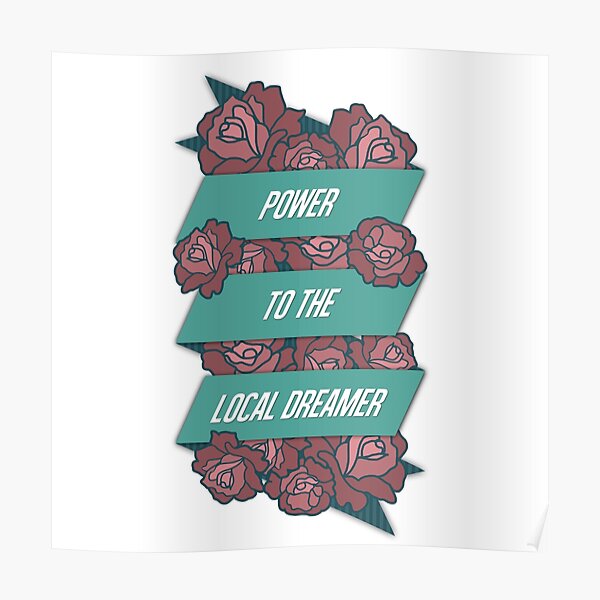 Download Local Dreamer Posters Redbubble