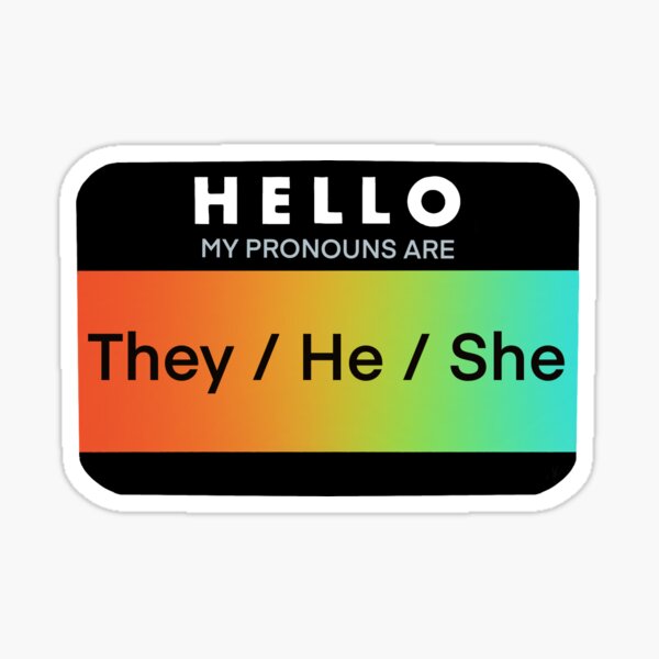 Hello My Pronouns Are Theyheshe Sticker For Sale By Rangerovermomma Redbubble 2977