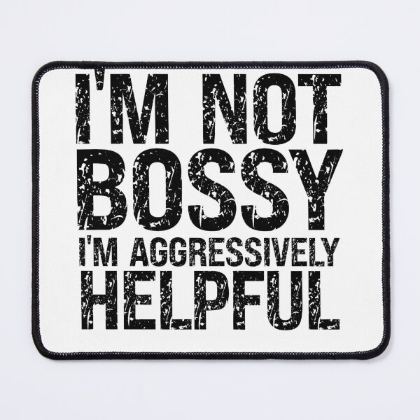 Item preview,  Not bossy aggressively helpful designed and sold by OzyManDiaS90.