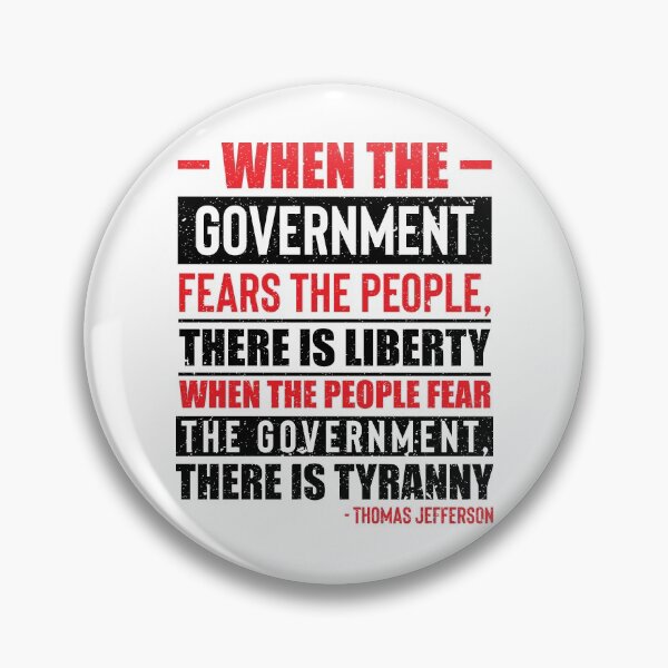 Item preview, Thomas Jefferson, When The Government Fears The People, There Is Liberty.  When The People Fear The Government, There Is Tyranny. designed and sold by ArtOfRebellion.