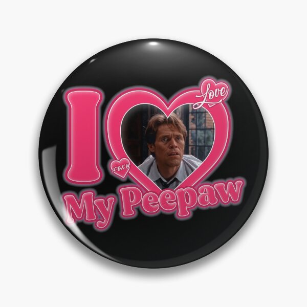 Item preview, i love my peepaw willem dafoe designed and sold by PigSucculent.