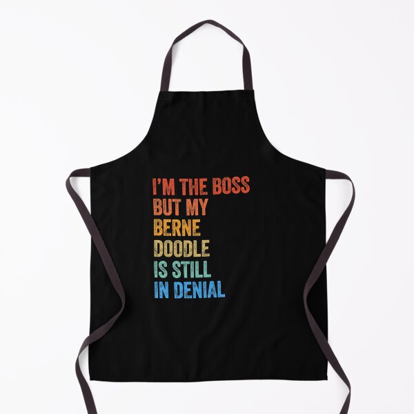 Item preview, I'm The Boss Bernedoodle Still In Denial designed and sold by Guarddogdrive.