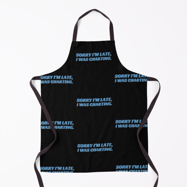 Item preview, Sorry I'm Late I Was Charting | Funny Charting Medical designed and sold by Cardinal Designs.