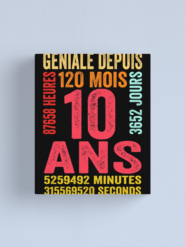 Cadeau D Anniversaire Fille 10 Ans Genial Depuis 10 Ans Canvas Print By Famousshirts Redbubble Cadeau D Anniversaire Fille 10 Ans Genial Depuis 10 Ans Canvas Print By Famousshirts Redbubble