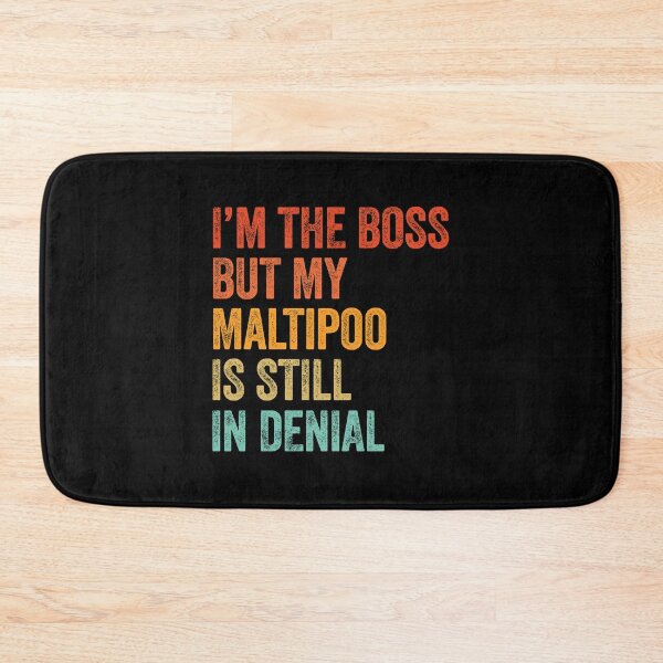 Item preview, I'm The Boss But My Maltipoo Is Still In Denial  designed and sold by Guarddogdrive.