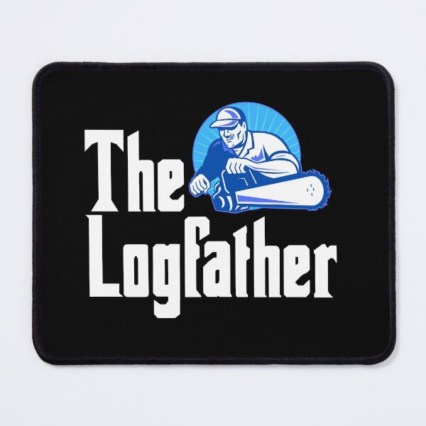 Item preview, The Logfather-Play On Words-Logger-Outdoorsman-Arborist-Forestry Worker designed and sold by SighFly52.