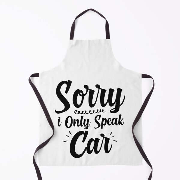 Item preview, Sorry I Only Speak Car designed and sold by AristoDesigner.