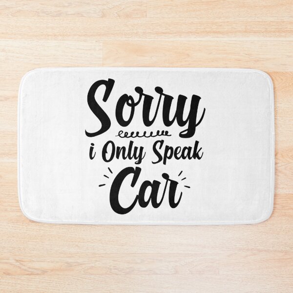 Item preview, Sorry I Only Speak Car designed and sold by AristoDesigner.