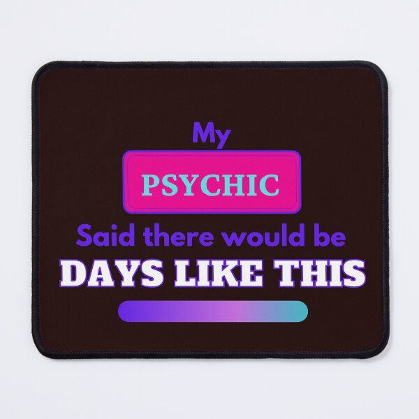 Item preview, My Psychic said there would be days like this. (pink/purple, funny) designed and sold by WithAngela.