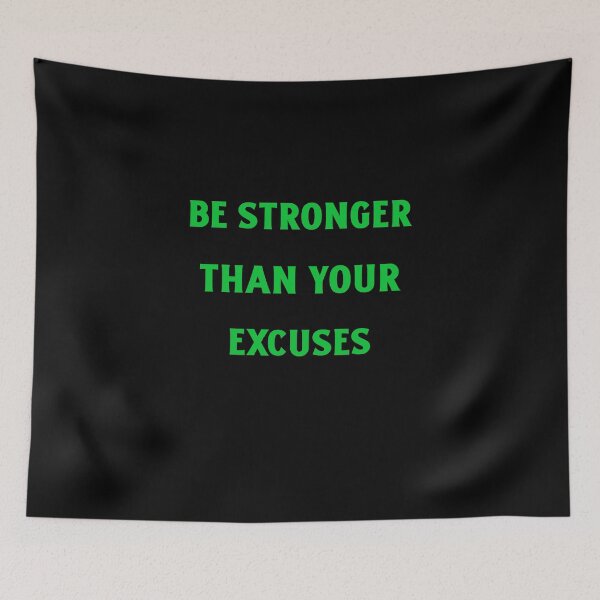 Item preview, Be Stronger Than Your Excuses designed and sold by designlee.