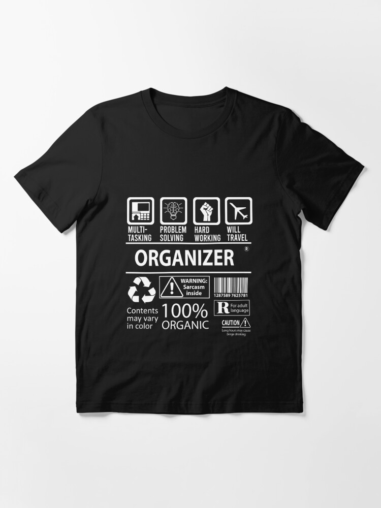 Organizer T Shirt - MultiTasking Certified Job Gift Item Tee Essential T- Shirt for Sale by oslandefren