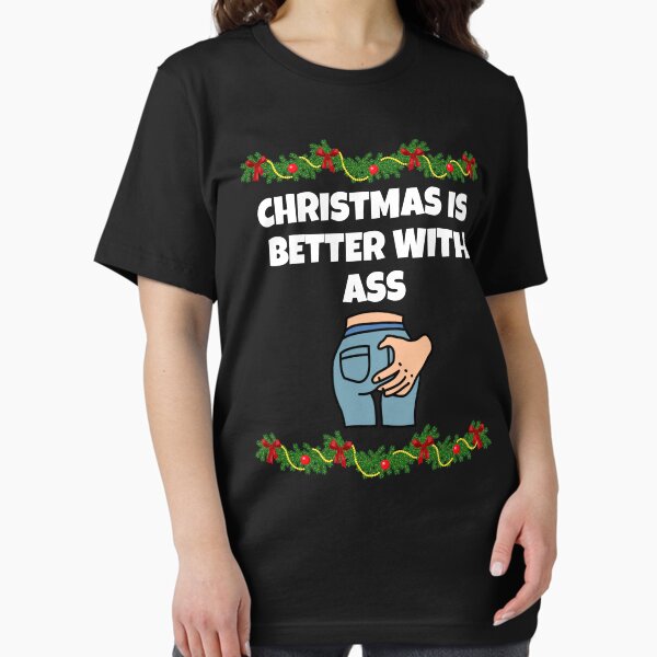Item preview, Christmas Is Better With Ass designed and sold by RTParty.