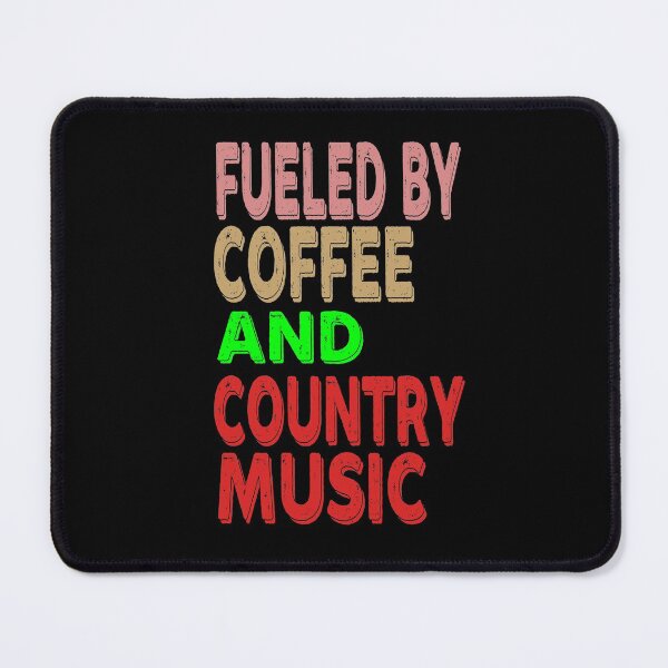 Item preview, Copy of   fueled by coffee and country music designed and sold by Bachirdz.