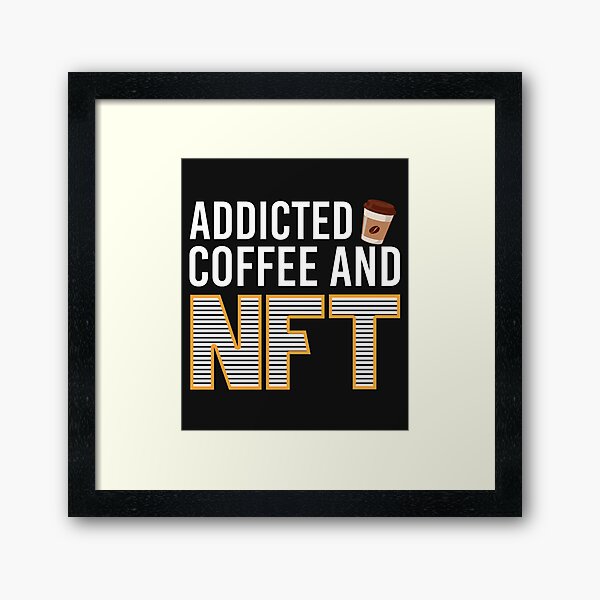 Item preview, Addicted To Coffee & NFT-gift for NFT designers and collectors designed and sold by BRtisticDesigns.