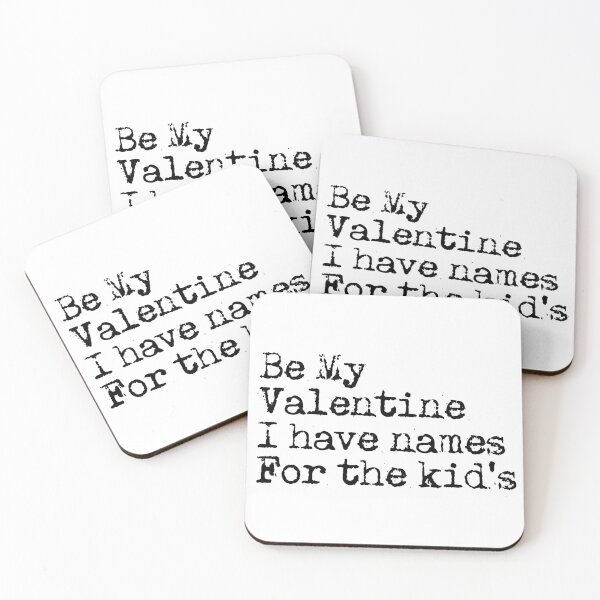 Item preview, Be My Valentine I Have Names For The kid's designed and sold by MottoDigging.