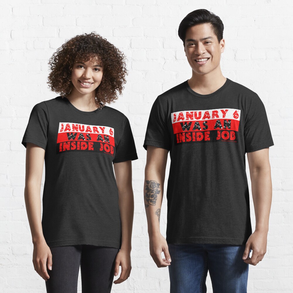 January 6 Was An Inside Job Essential T-Shirt