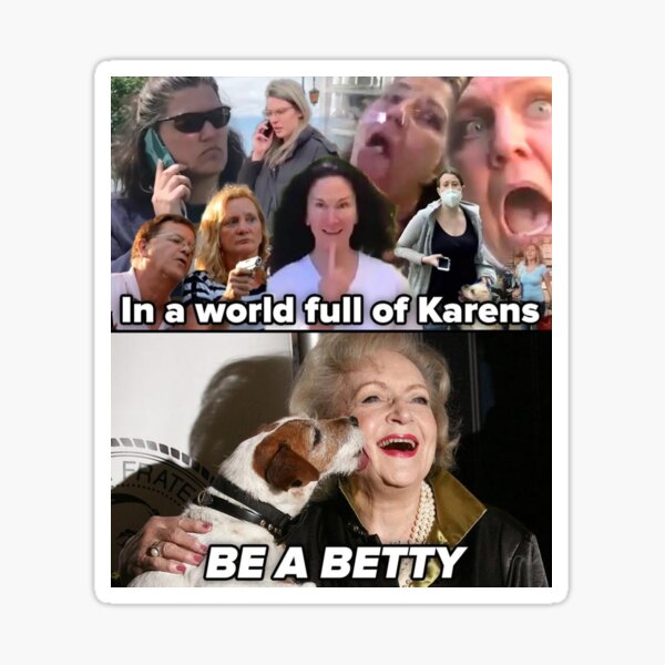 Item preview, In a world full of Karens, be a Betty designed and sold by gameshowfan2001.