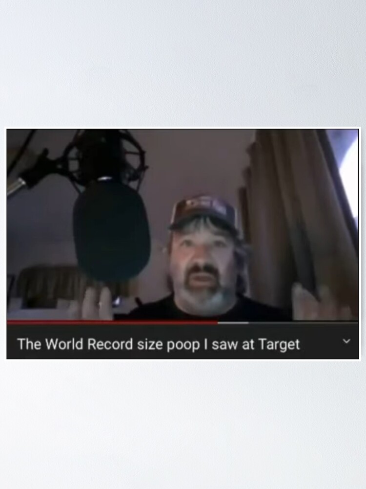 "The World Record size poop I saw at Target" Poster for Sale by