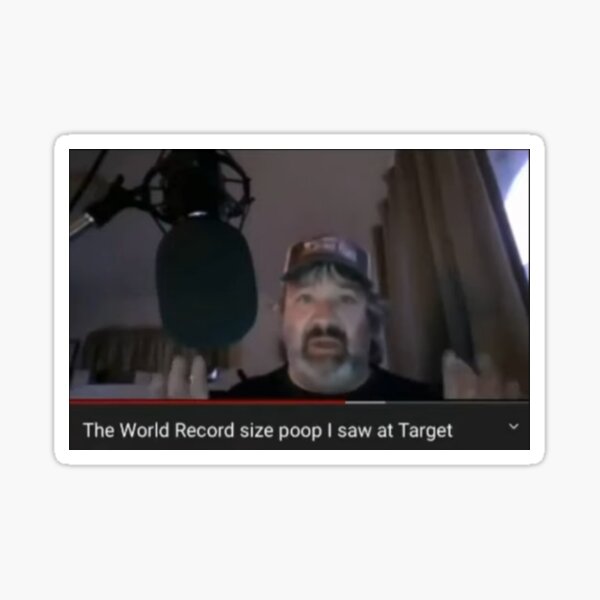 "The World Record size poop I saw at Target" Sticker for Sale by