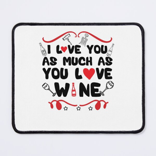 Item preview, Funny I love you as much as you love wine For Valentine's Day 2022 designed and sold by OMCreative.