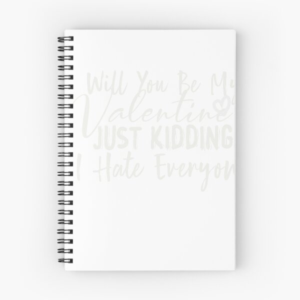 Item preview, Will You Be My Valentine, Just Kidding I Hate Everyone, Funny Valentine designed and sold by designreb.