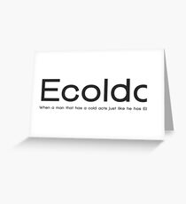 Ecolda - when a man who has a cold acts like he has Ebola Greeting Card