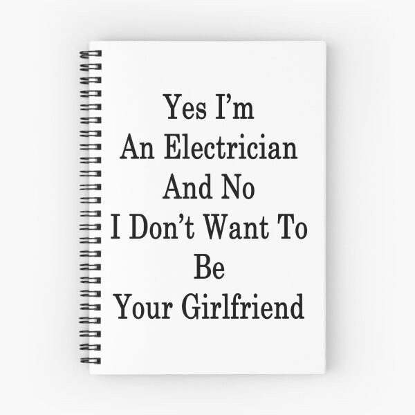 Item preview, Yes I'm An Electrician And No I Don't Want To Be Your Girlfriend  designed and sold by supernova23.
