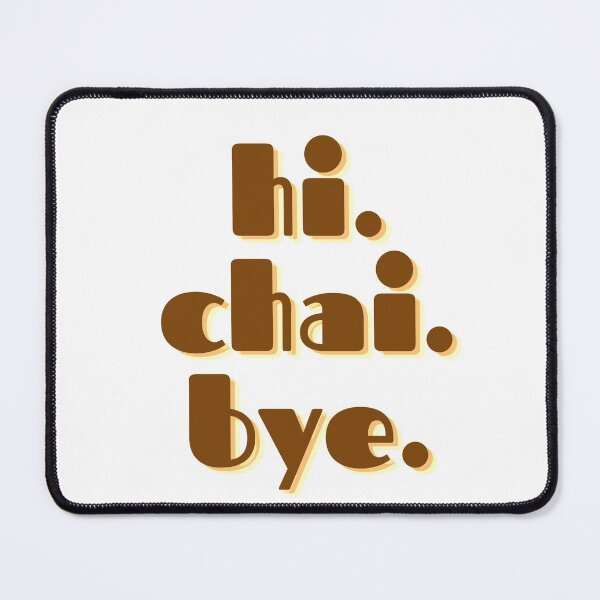 Item preview, hi. chai. bye.  designed and sold by ashcmille.