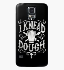 I Knead Dough Case/Skin for Samsung Galaxy