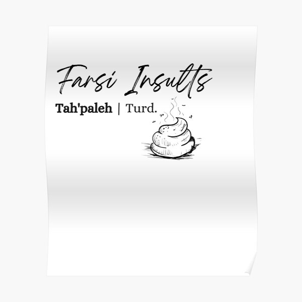 "Farsi Insults Series Tah'paleh Defined" Poster for Sale by