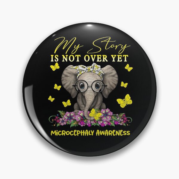 Item preview, Cute Elephant My Story Is Not Over Yet Microcephaly Awareness designed and sold by Adropine.