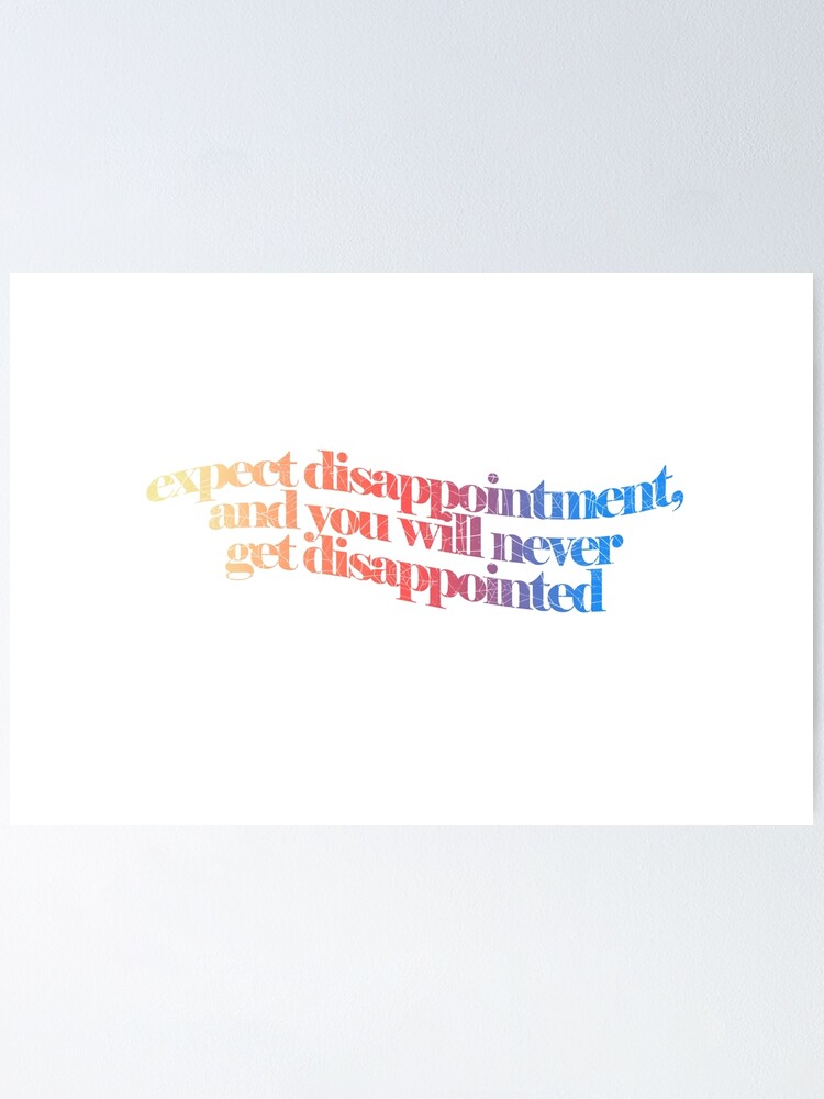 Poster Nwh Attendez Vous A Une Citation De La Deception Par Designsbyemilyc Redbubble