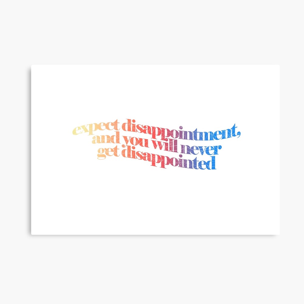 NWH - Expect Disappointment Quote" Canvas Print for Sale by designsbyemilyc  | Redbubble