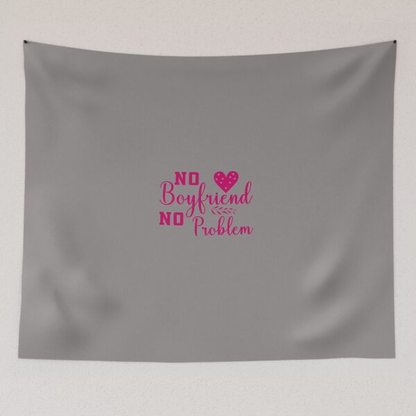 Item preview, No Boyfriend No Problem  designed and sold by SagesZ.